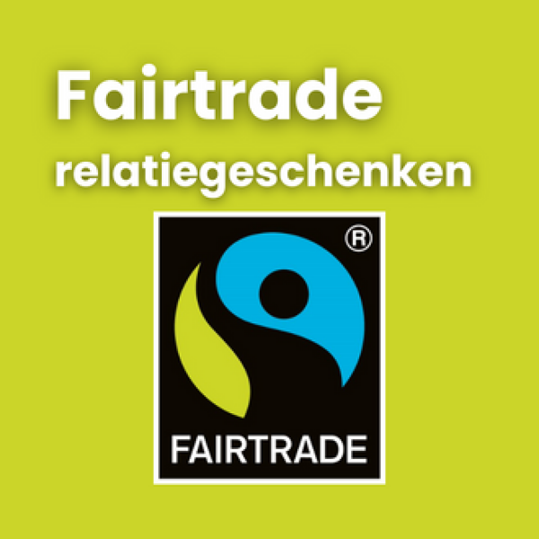 Fairtrade relatiegeschenken: een duurzame keuze